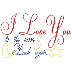I Love You To The Moon & Back Again Embroidery Design